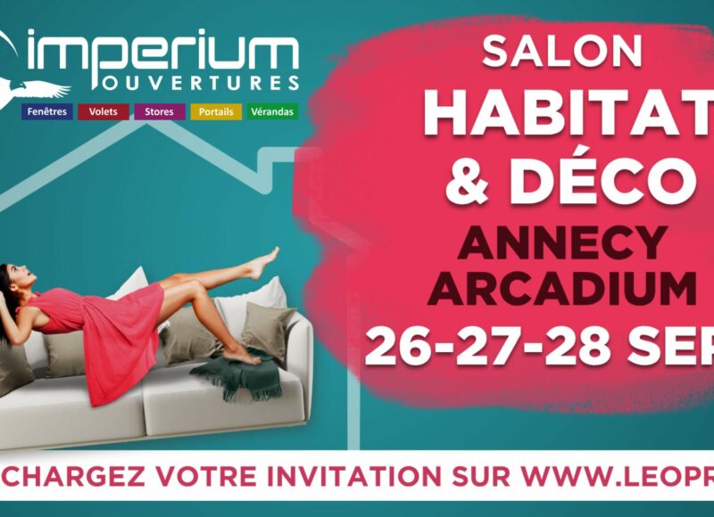 Imperium Ouvertures au Salon Habitat & Déco 2025 d’Annecy !